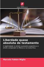 Liberdade quase absoluta de testamento af Marcelo Fabian Miglio