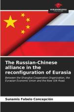 The Russian-Chinese alliance in the reconfiguration of Eurasia af Sunamis Fabelo Concepción