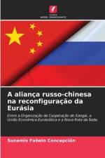 A aliança russo-chinesa na reconfiguração da Eurásia af Sunamis Fabelo Concepción