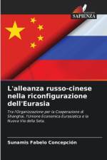 L'alleanza russo-cinese nella riconfigurazione dell'Eurasia af Sunamis Fabelo Concepción