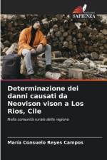 Determinazione dei danni causati da Neovison vison a Los Rios, Cile af María Consuelo Reyes Campos
