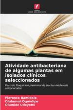 Atividade antibacteriana de algumas plantas em isolados clínicos seleccionados af Florence Bamidele