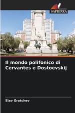 Il mondo polifonico di Cervantes e Dostoevskij af Slav Gratchev