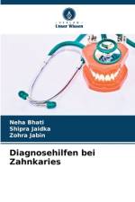 Diagnosehilfen bei Zahnkaries af Neha Bhati