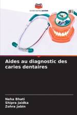 Aides au diagnostic des caries dentaires af Neha Bhati