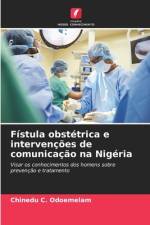 Fístula obstétrica e intervenções de comunicação na Nigéria af Chinedu C. Odoemelam