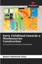 Early Childhood towards a Montessorian Construction af Beatriz Manterola Vince
