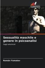 Sessualità maschile e genere in psicoanalisi af Román Yumatov