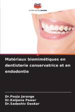 Matériaux biomimétiques en dentisterie conservatrice et en endodontie af Pooja Jarange