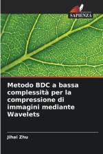 Metodo BDC a bassa complessità per la compressione di immagini mediante Wavelets af Jihai Zhu