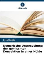 Numerische Untersuchung der gemischten Konvektion in einer Höhle af Lyes Bordja