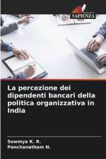 La percezione dei dipendenti bancari della politica organizzativa in India af Sowmya K. R.