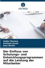 Der Einfluss von Schulungs- und Entwicklungsprogrammen auf die Leistung der Mitarbeiter af Sadia Cheema