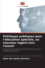 Politiques publiques pour l'éducation spéciale, un nouveau regard vers l'avenir af Elder Dos Santos Ramires