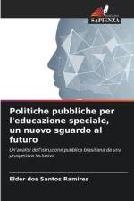 Politiche pubbliche per l'educazione speciale, un nuovo sguardo al futuro af Elder Dos Santos Ramires