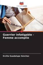 Guerrier infatigable - Femme accomplie af Ercilia Guadalupe Sánchez