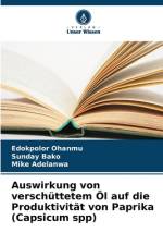 Auswirkung von verschüttetem Öl auf die Produktivität von Paprika (Capsicum spp) af Edokpolor Ohanmu