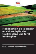 Modélisation de la teneur en chlorophylle des feuilles dans une forêt hétérogène af Elias Cherenet Weldemariam