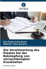 Die Verantwortung des Staates bei der Bekämpfung von vernachlässigten Krankheiten af Ana Paula Assis Buosi