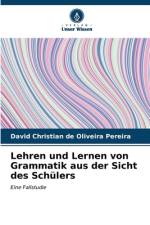 Lehren und Lernen von Grammatik aus der Sicht des Schülers af David Christian de Oliveira Pereira