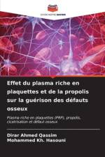Effet du plasma riche en plaquettes et de la propolis sur la guérison des défauts osseux af Dirar Ahmed Qassim