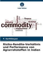 Risiko-Rendite-Verhältnis und Performance von Agrarrohstoffen in Indien af P. Karthikeyan