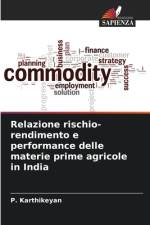Relazione rischio-rendimento e performance delle materie prime agricole in India af P. Karthikeyan
