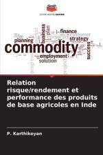 Relation risque/rendement et performance des produits de base agricoles en Inde af P. Karthikeyan