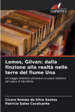 Lemos, Gilvan: dalla finzione alla realtà nelle terre del fiume Una af Cícero Romão Da Silva Santos