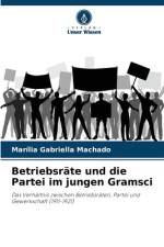 Betriebsräte und die Partei im jungen Gramsci af Marília Gabriella Machado