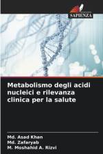 Metabolismo degli acidi nucleici e rilevanza clinica per la salute af Md. Asad Khan