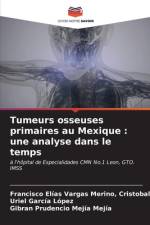 Tumeurs osseuses primaires au Mexique : une analyse dans le temps af Cristobal Landa Román Vargas Merino