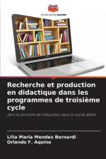 Recherche et production en didactique dans les programmes de troisième cycle af Lília Maria Mendes Bernardi