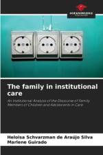 The family in institutional care af Heloisa Schvarzman de Araújo Silva