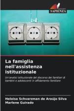 La famiglia nell'assistenza istituzionale af Heloisa Schvarzman de Araújo Silva