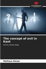 The concept of evil in Kant af Matheus Kiener