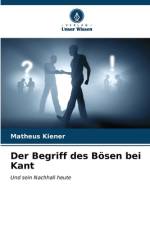 Der Begriff des Bösen bei Kant af Matheus Kiener
