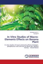In Vitro Studies of Macro-Elements Effects on Banana Plant af Venkateswarlu Y.