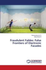 Fraudulent Fables: False Frontiers of Electronic Facades af Saravanakumar S