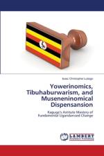 Yowerinomics, Tibuhaburwarism, and Museneninomical Dispensansion af Isaac Christopher Lubogo