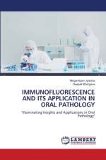 IMMUNOFLUORESCENCE AND ITS APPLICATION IN ORAL PATHOLOGY af Ningombam Jyostna