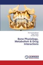 Bone Physiology, Metabolism & Drug Interactions af Soumyashree Biswal