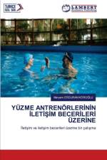 YÜZME ANTRENÖRLER¿N¿N ¿LET¿¿¿M BECER¿LER¿ ÜZER¿NE af Meryem Erduran Köro¿Lu