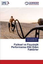 Fiziksel ve Fizyolojik Performansa Etki Eden Faktörler af Ender Eyubo¿Lu