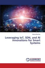 Leveraging IoT, SDN, and AI Innovations for Smart Systems af Mykola Beshley