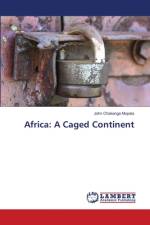 Africa: A Caged Continent af John Chakanga Mupala