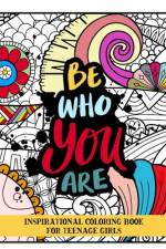 Be who you are Inspirational coloring book for teenage girls af Dagna Bana¿