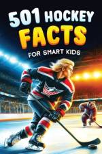 501 Hockey Facts for Smart Kids af Jamie Lindberg