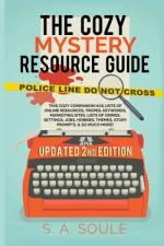 The Cozy Mystery Resource Guide af S. A. Soule