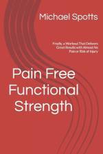 Pain Free Functional Strength af Michael Spotts